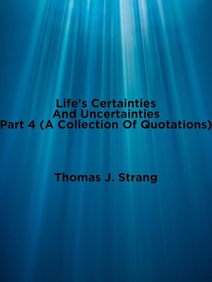 cover image of Life's Certainties and Uncertainties Part 4